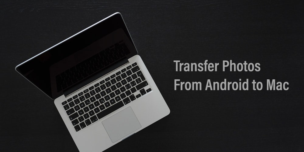 Transfer Photos From Android to Mac